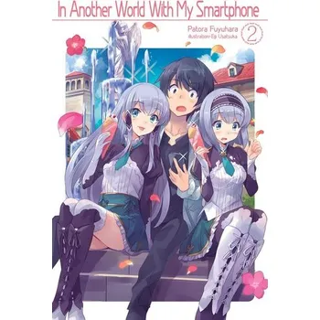 In Another World with My Smartphone: Volume 2 - Fuyuhara, Patora
