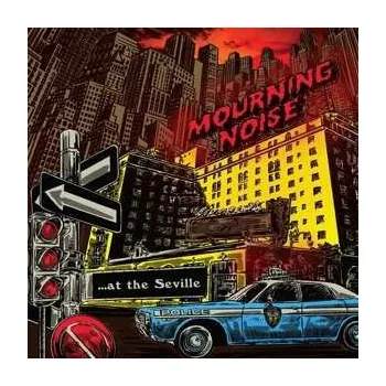 Zahraniční hudba SP Mourning Noise: ...At The Seville CLR 2022 Red Coloured Vinyl