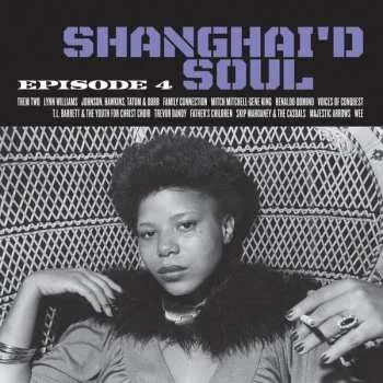 Zahraniční hudba LP Various: Shanghai'd Soul (Episode 4) 2016