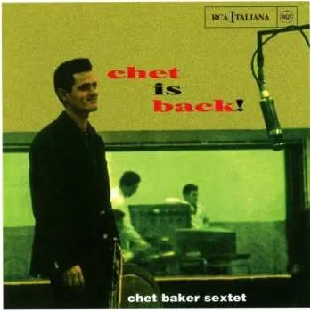 Zahraniční hudba CD Chet Baker Sextet: Chet Is Back! 2016