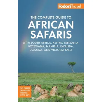 Cestování Fodor's The Complete Guide to African Safaris – Fodor's Travel Guides (EN)