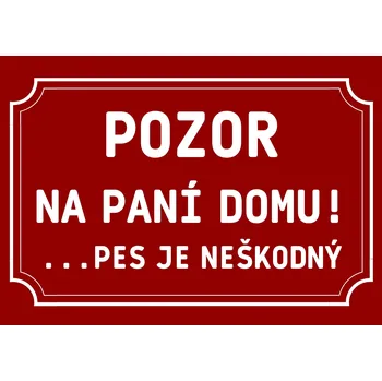 Plechová cedule Plechová cedulka – Pozor na paní domu Provedení: Hliník: 30 x 20 cm
