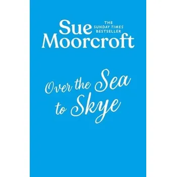 Učebnice Over the Sea to Skye - Moorcroft, Sue