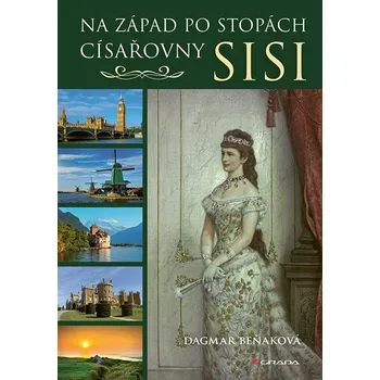 Na západ po stopách císařovny Sisi -…