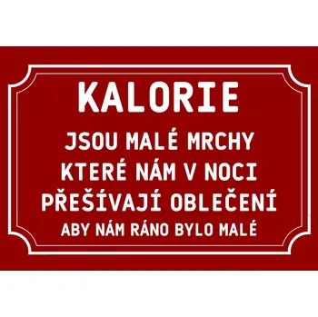 Plechová cedule Plechová cedulka – Kalorie Provedení: Dibond: 20 x 15 cm