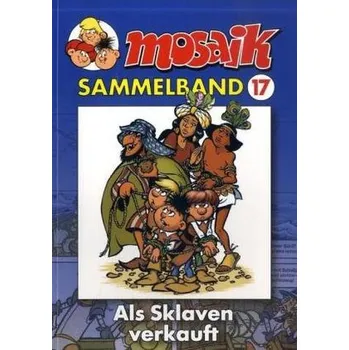 Komiks pro dospělé Mosaik Sammelband - Als Sklaven verkauft - Schleiter, Klaus D.