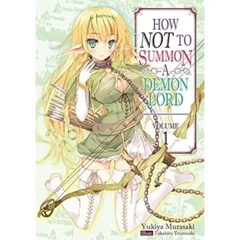 How NOT to Summon a Demon Lord - Murasaki, Yukiya [EN] (2019, Brožovaná, J-Novel Club)