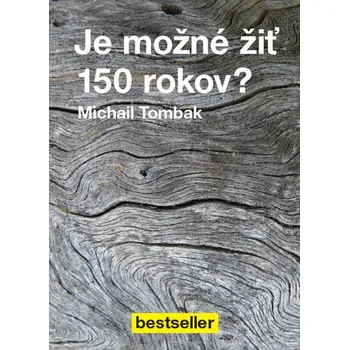Je možné žiť 150 rokov? - Michail Tombak