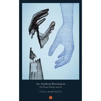 Technika An Artificial Revolution - Bartoletti, Ivana