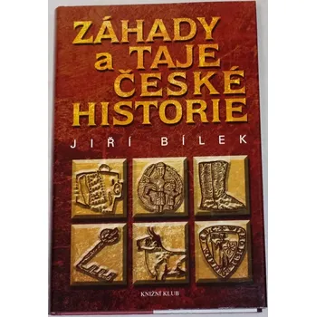 Bílek Jiří - Záhady a taje české historie