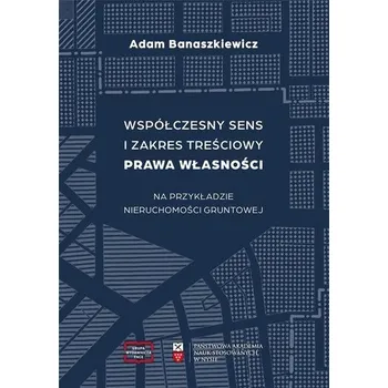 Współczesny sens i zakres treściowy prawa... - Adam Banaszkiewicz