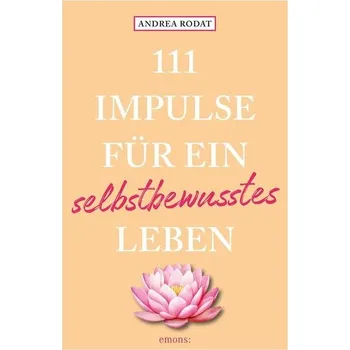 Osobní rozvoj 111 Impulse für ein selbstbewusstes Leben - Rodat, Andrea