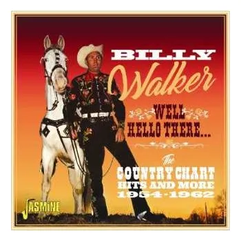 Zahraniční hudba CD Billy Walker: Well Hello There... The Country Chart Hits and More 1954-1962 2018