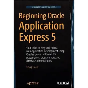 Technika Beginning Oracle Application Express 5 - Gault, Doug