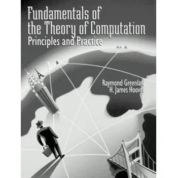 Technika Fundamentals of the Theory of Computation: Principles and Practice - Greenlaw, Raymond