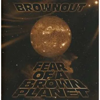 Zahraniční hudba CD Brownout: Fear Of A Brown Planet 2018