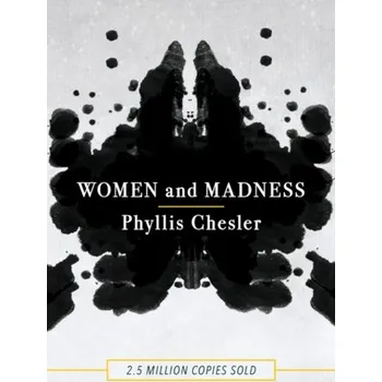 Women and Madness - Chesler, Phyllis