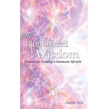 Osobní rozvoj The Illuminated Wisdom - Welk, Angeline