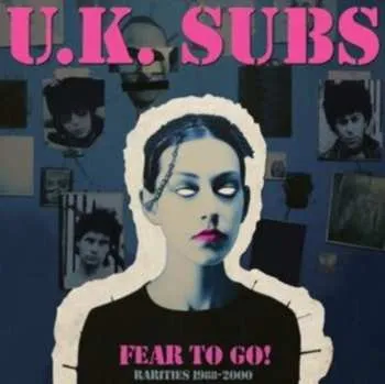 Zahraniční hudba CD UK Subs: Fear To Go Rarities 1988-2000 2024