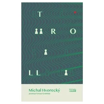 Troll - Michal Hvorecký [PL] (2025, Měkká, Biblioteka Słów)