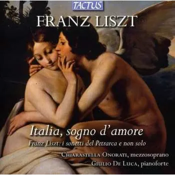 Zahraniční hudba CD Chiarastella Onorati: Franz Liszt: Italia, Sogno D'Amore 2012