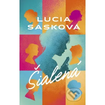 Kniha Šialená - Lucia Sasková Slovenský spisovateľ