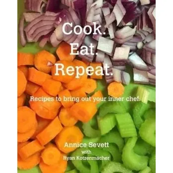 Cook. Eat. Repeat. - Sevett, Annice