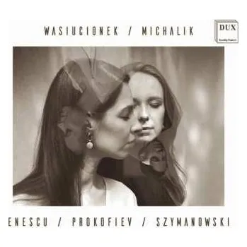 Zahraniční hudba CD Sergei Prokofiev: Enescu / Prokofiev / Szymanowski 2021