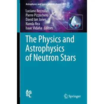 The Physics and Astrophysics of Neutron Stars