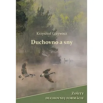 Duchovno a sny - KRZYSZTOF GRZYWOCZ