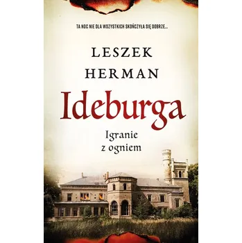 Ideburga. Igranie z ogniem - Leszek Herman