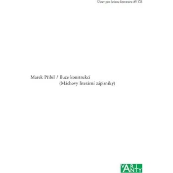 Iluze konstrukcí - Máchovy literární zápisníky