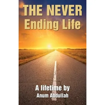 Literární biografie The Never Ending Life - Abdullah, Anum