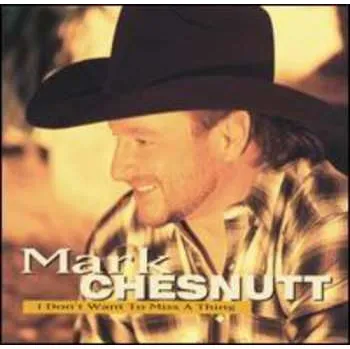 Zahraniční hudba CD Mark Chesnutt: I Don't Want To Miss A Thing 1999