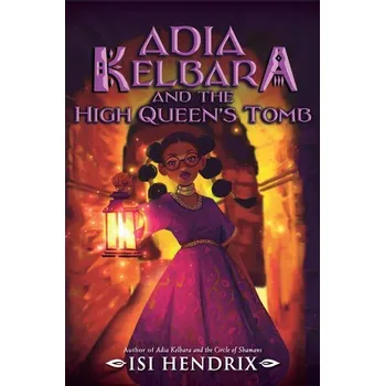 Adia Kelbara and the High Queen's Tomb - Hendrix, Isi