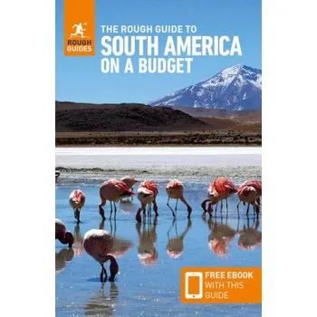 Cestování The Rough Guide to South America on a Budget: Travel Guide with Free eBook – Sara Humphreys,Daniel Jacobs,Heather Jasper,Rough Guides (EN)