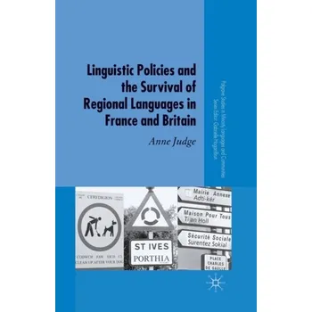 Linguistic Policies and the Survival of Regional Languages in France and Britain - Judge, Igor