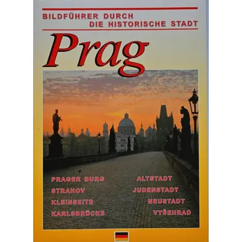 Cestování Praha - obrazový průvodce historickým městem (NĚM) X