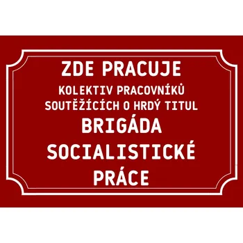 Plechová cedule Plechová cedulka – Zde pracuje Provedení: Hliník: 30 x 20 cm