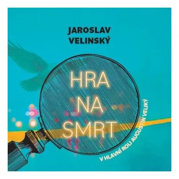 Hra na smrt - Jaroslav Velinský