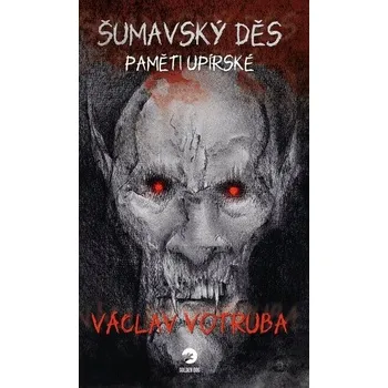 Umění Šumavský Děs Paměti upírské Václav Votruba
