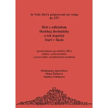 Deti s odkladom školskej dochádzky a ich úspešný štart v škole - Hana Žáčková
