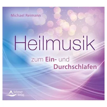 Heilmusik zum Ein- und Durchschlafen - Reimann, Michael