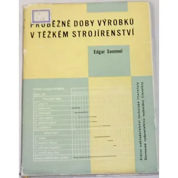 Semmel Edgar - Průběžné doby výrobků v těžkém strojírenství
