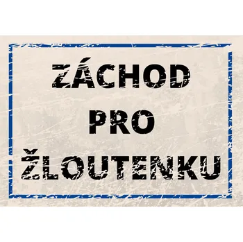Plechová cedule Plechová cedulka – Záchod pro žloutenku Provedení: Dibond: 20 x 15 cm