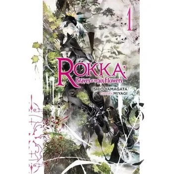 Cizojazyčná kniha Rokka: Braves of the Six Flowers, Vol. 1 (Novel) - Yamagata, Ishio