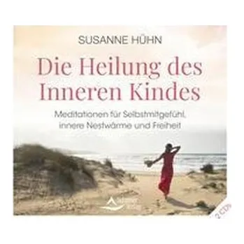 Osobní rozvoj Die Heilung des Inneren Kindes - Hühn, Susanne [DE] (2023, CD, Schirner Verlag)