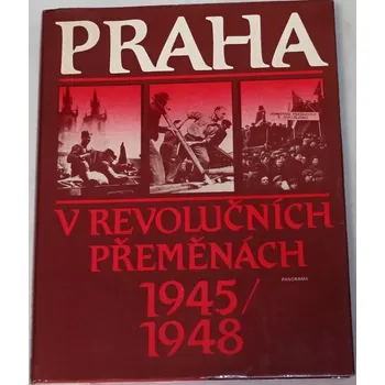 Literární cestopis Bouček, Horáková - Praha v revolučních přeměnách 1945-1948