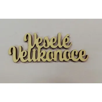 Vánoční dekorace Dřevěný výřez nápis VESELÉ VELIKONOCE č.1 vel.1