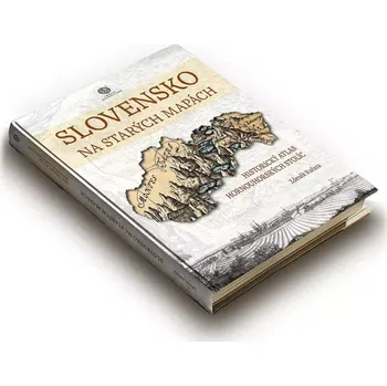 CBS Nakladatelství s.r.o. Kniha - Slovensko na starých mapách. Historický atlas hornouhorských stolíc
